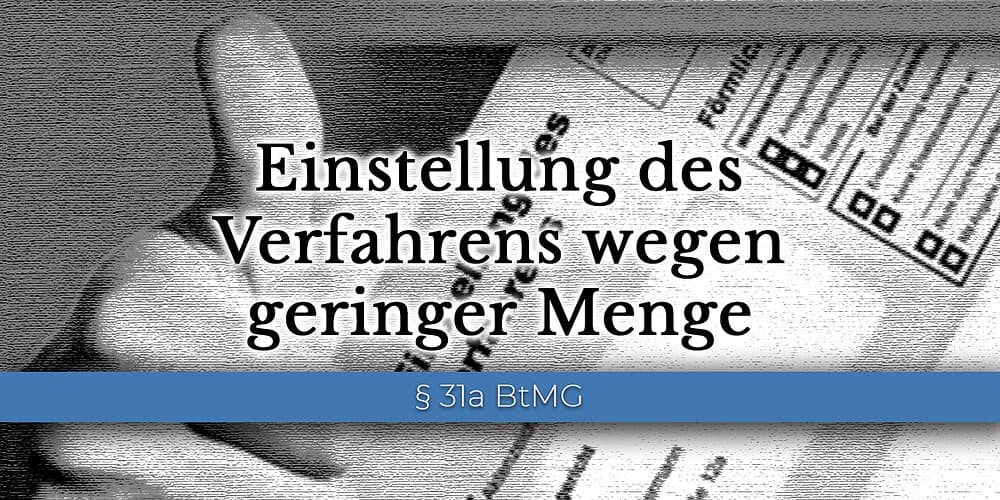 Einstellung des Verfahrens wegen geringer Menge Einstellung des Verfahrens wegen geringer Menge