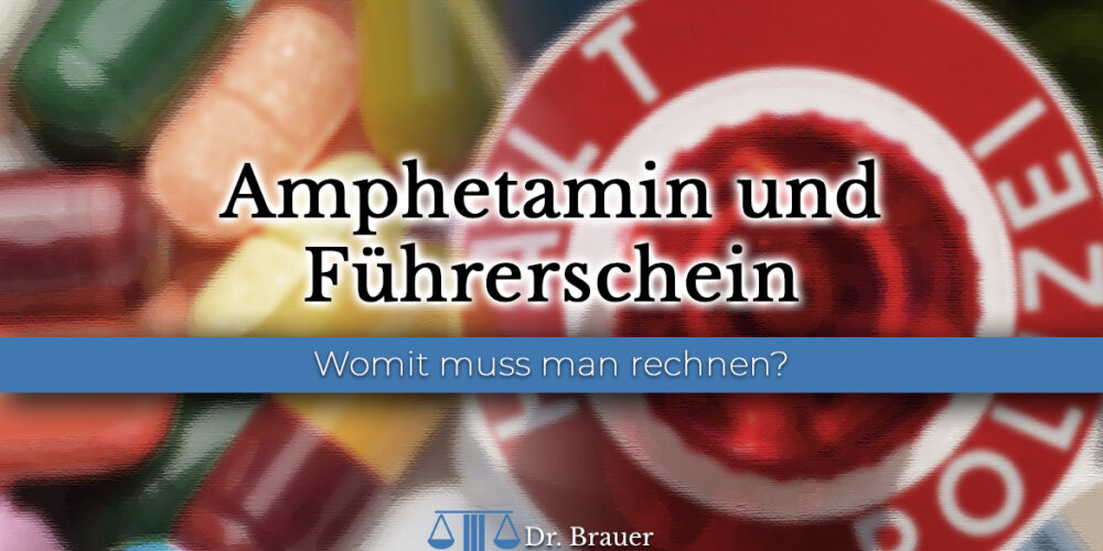 Amphetamin und Führerschein Amphetamin und Führerschein