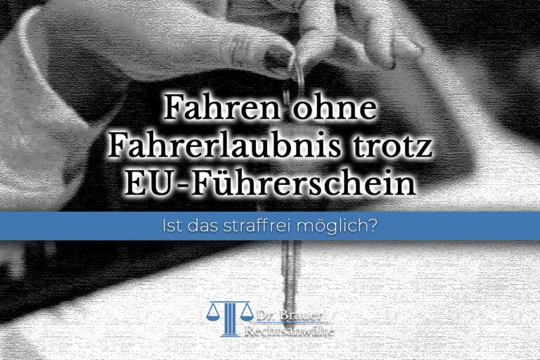 Fahren ohne Fahrerlaubnis trotz EU-Führerschein
