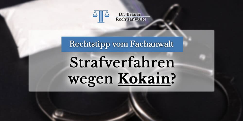 Was tun bei einem Strafverfahren wegen BtMG Kokain Was tun bei einem Strafverfahren wegen BtMG Kokain