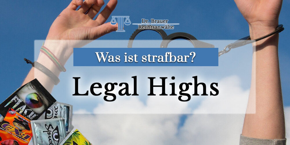 Legal Highs – Was ist strafbar? Legal Highs - Was ist strafbar?