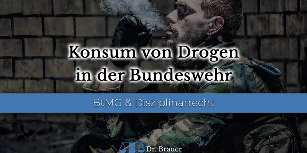 Konsum von Drogen durch Soldaten der Bundeswehr – Welche Strafen drohen? Konsum von Drogen durch Soldaten der Bundeswehr – Welche Strafen drohen?