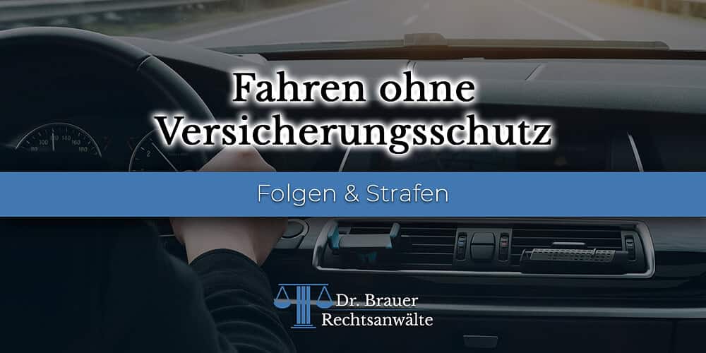 Verstoß gegen das Pflichtversicherungsgesetz – Fahren ohne Versicherungsschutz Verstoß gegen das Pflichtversicherungsgesetz – Fahren ohne Versicherungsschutz