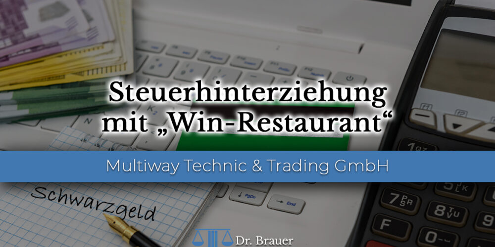 Steuerhinterziehung durch ein Programm der Multiway Technic & Trading GmbH Steuerhinterziehung durch ein Programm der Multiway Technic & Trading GmbH