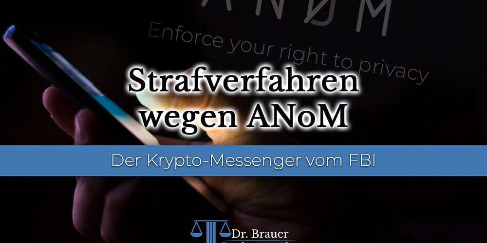 ANoM – der Krypto-Messenger vom FBI - Strafverfahren BtMG