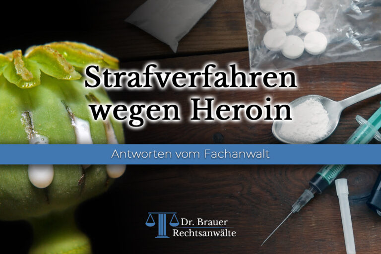 Anwalt bei einem Strafverfahren oder Ermittlungsverfahren wegen Heroin - 29 BtMG
