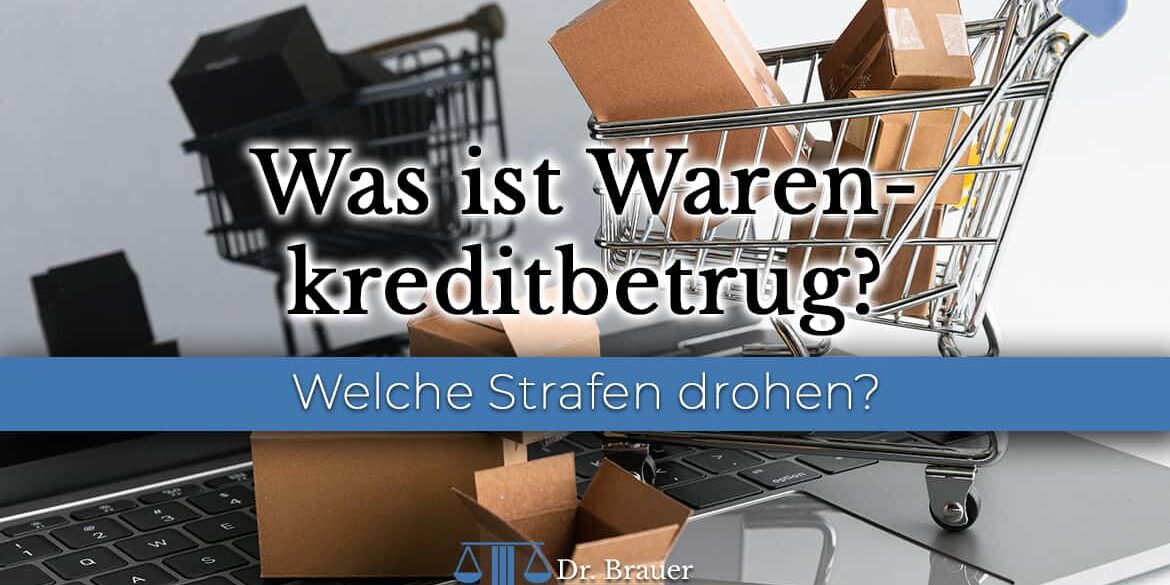 Strafe und Infos zu Warenkreditbetrug