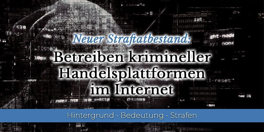 Betreiben krimineller Handelsplattformen Neuer Straftatbestand: § 127 StGB Betreiben krimineller Handelsplattformen im Internet