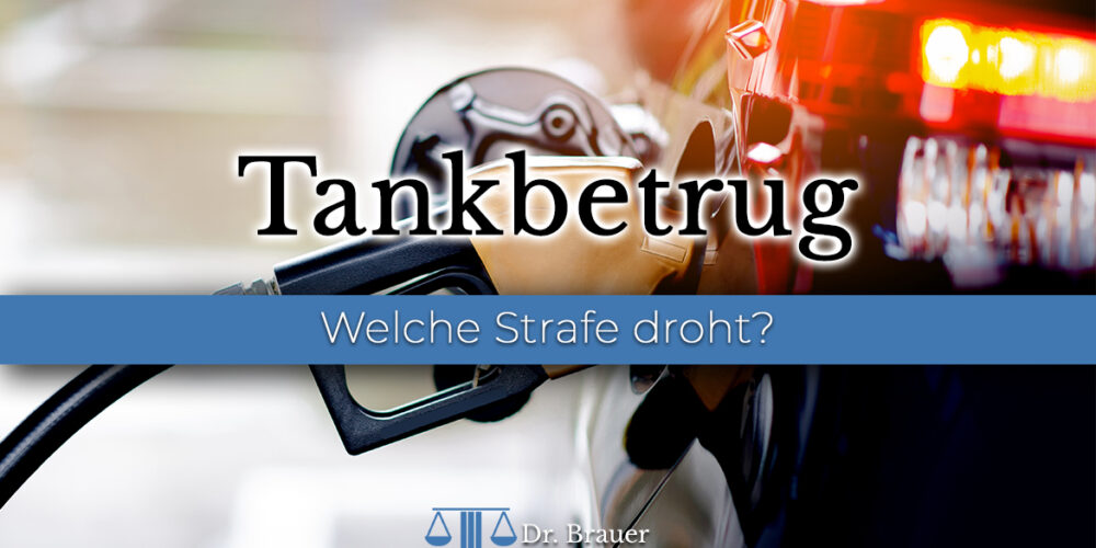 Tankbetrug Tankbetrug - Welche Strafe droht?
