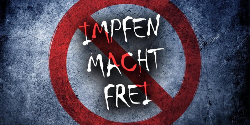 Impfen macht frei ist strafbar als Volksverhetzung